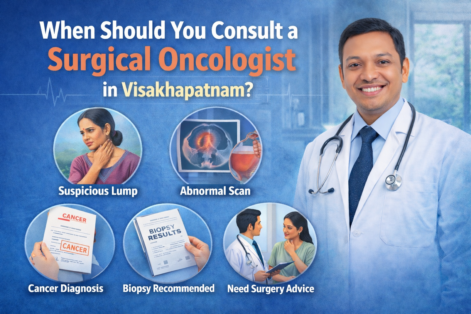Consult Surgical Oncologist in Visakhapatnam for cancer diagnosis biopsy surgery and second opinion guidance